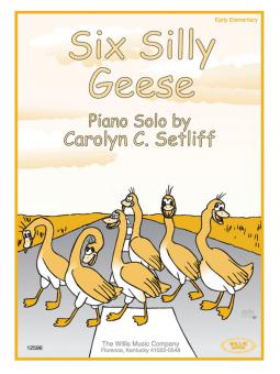 Six Silly Geese Early Intermediate Piano Solo 