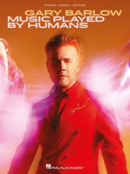 Gary Barlow: Music Played By Humans 