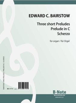 Three short preludes, Prelude in C and Scherzo for organ 