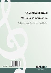 Messa salus infirmorum for SSA choir and organ (piano) 