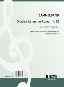 Organ rarities of the romantic period 52: Italian composers 