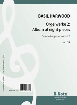 Organ works 2: Album of eight pieces op.58 