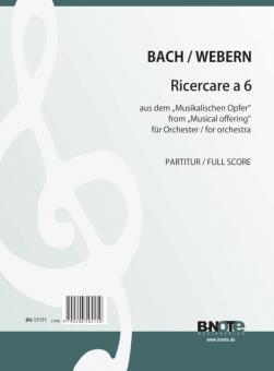Ricercare a 6 from Bach's Musical offering for orchestra (Arr. Webern) (Full Score) 