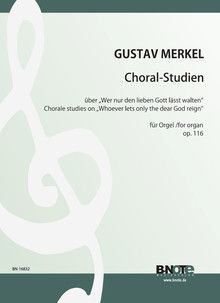 Ten chorale studies on 'Wer nur den lieben Gott lässt walten' for organ 