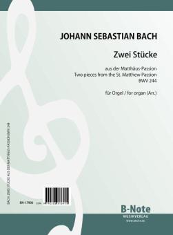 Two pieces from the St. Matthew Passion BWV 244 (arr. organ) 