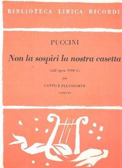 Tosca: Non La Sospiri La Nostra Casetta 