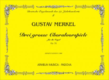 Drei Grosse Choralvorspiele Für Orgel, op. 32 