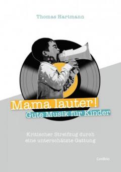 Mama lauter! Gute Musik für Kinder 