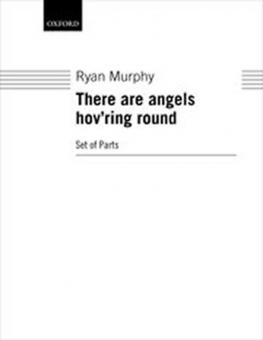 There are angels hov'ring round 