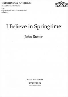 I believe in springtime 