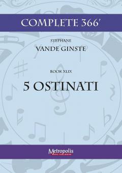 Complete 366' Book 49: 5 Ostinati 