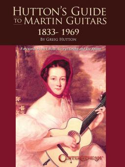 Hutton's Guide to Martin Guitars: 1833-1969 