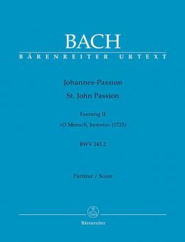 St. John Passion "O Mensch, bewein" BWV 245.2 