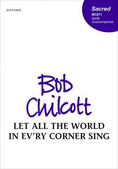 Let all the world in ev'ry corner sing 