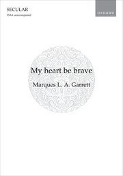 My heart be brave 