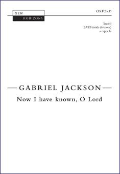 Now I have known, O Lord 