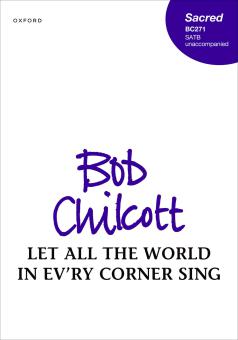 Let all the world in ev'ry corner sing 