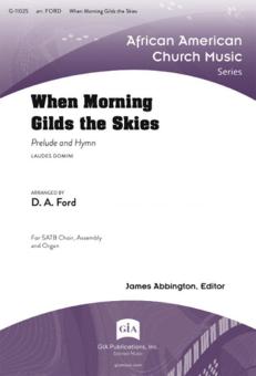 When Morning Gilds the Skies 