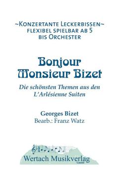 Bonjour Monsieur Bizet - Gesamtausgabe für Blasorchester 