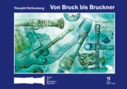 Von Bruck bis Bruckner 