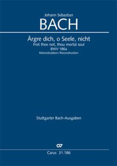 Fret thee not, thou mortal soul BWV 186a Download