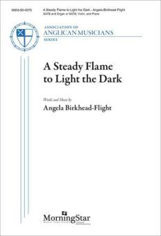 A Steady Flame to Light the Dark 