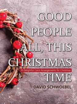 Good People All, This Christmas Time. 