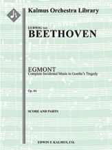 Egmont: Complete Incidental Music to Goethe's Tragedy, Op. 84 