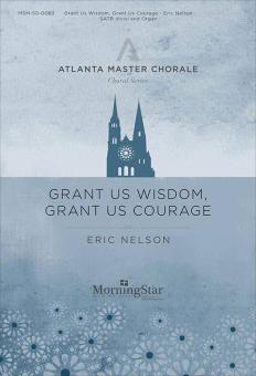 Grant Us Wisdom, Grant Us Courage 