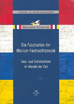 Die Faszination der Mainzer Fastnachtsmusik Saal- und Solistenlieder im Wandel der Zeit 