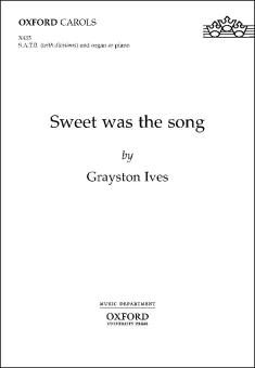 Sweet was the song 
