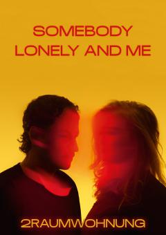 Somebody Lonely and me 