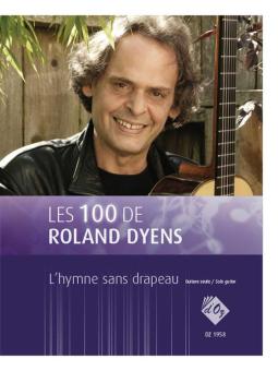 Les 100 de Roland Dyens - L'hymne sans drapeau 