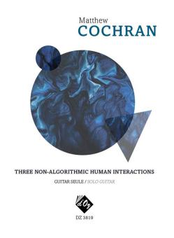 Three Non-Algorithmic Human Interactions 