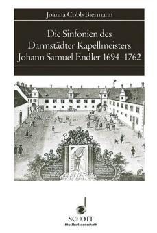 Die Sinfonien des Darmstädter Kapellmeisters Johann Samuel Endler 