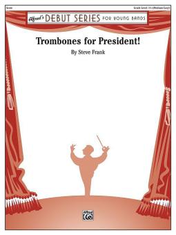 Trombones For President! 