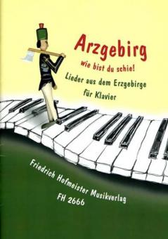 Arzgebirg, wie bist du schie! 