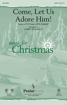 Come, Let Us Adore Him! 