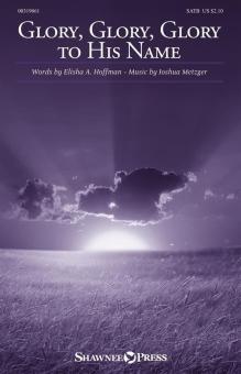 Glory, Glory, Glory to His Name Download