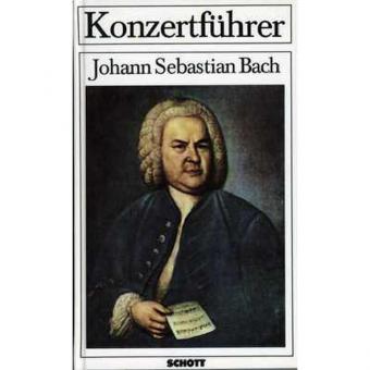 Johann Sebastian Bach - Konzertführer 