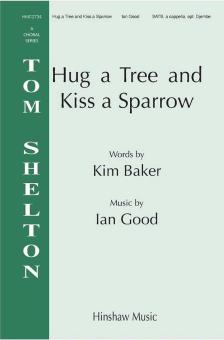 Hug A Tree And Kiss A Sparrow Standard