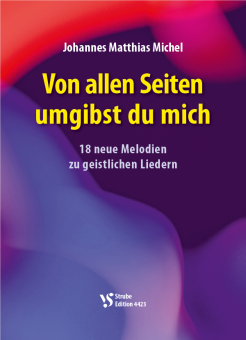 Von allen Seiten umgibst du mich 