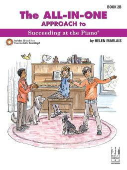 The All-In-One Approach to Succeeding at the Piano 2B 
