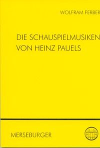Die Schauspielmusiken von Heinz Pauels 