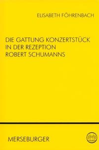 Die Gattung Konzertstück in der Rezeption Robert Schumanns 