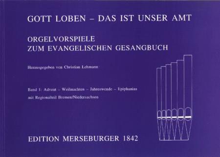 Gott loben, das ist unser Amt 1: Advent bis Epiphanias 