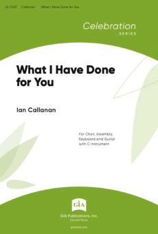 What I Have Done for You 