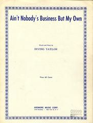 Ain't Nobody's Business But My Own 