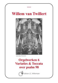 Orgelwerken 6 Variaties & Toccata over psalm 98 