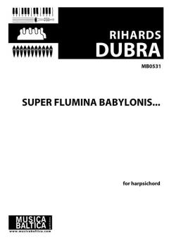 Super flumina Babylonis... 